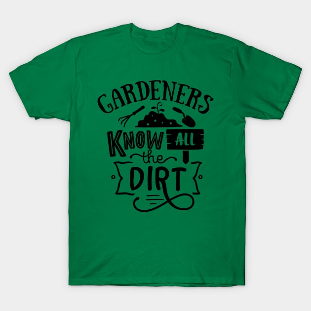 Gardeners know all the dirt T-Shirt by trendybestgift
